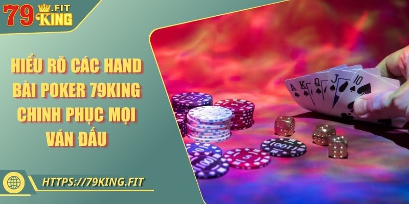 Hiểu Rõ Các Hand Bài Poker 79KING Chinh Phục Mọi Ván Đấu 5 Hiểu Rõ Các Hand Bài Poker 79KING Chinh Phục Mọi Ván Đấu