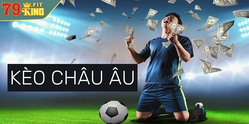 Kèo Châu Âu 79KING - Cách Chơi Hiệu Quả & Chiến Lược Soi Kèo 3 Ví dụ thực tế về kèo châu Âu dễ hiểu cho tân binh