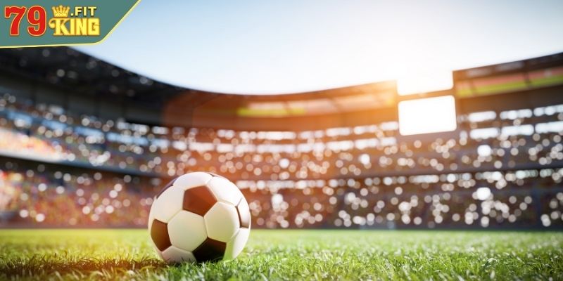 Kèo Tỷ Số 79KING - Loại Hình Phổ Biến & Mẹo Chơi Tối Ưu 2 Khám phá kèo tỷ số